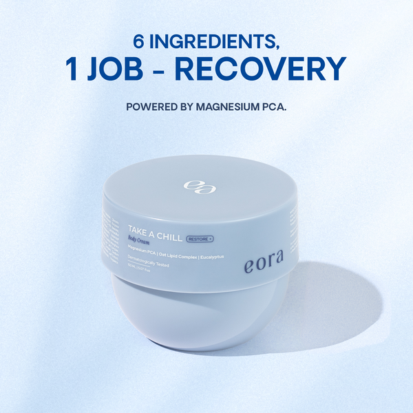 Take a Chill Body Cream (Restore+) by EORA: 6 ingredients, 1 job, recovery, powered by magnesium PCA