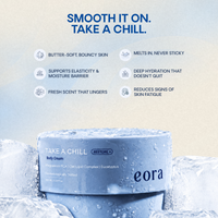 Take a Chill Body Cream benefits: butter-soft skin, melts in, supports the moisture barrier
